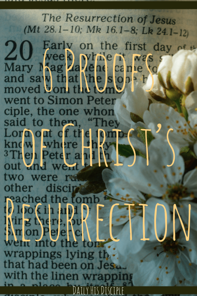 6 Proofs Of The Resurrection Of Jesus Christ - Daily His Disciple